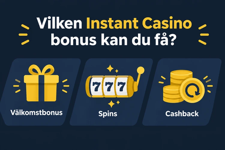 Vilken Instant Casino bonus kan du få?