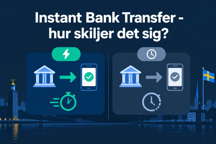 Instant Bank Transfer - hur skiljer det sig?